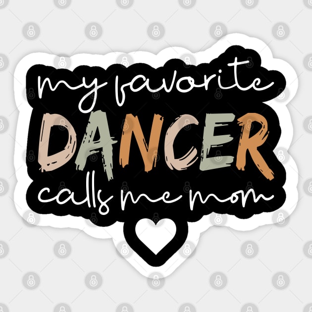 My Favorite Dancer Calls Me Mom Funny Dance Mom Life Sticker by Nisrine